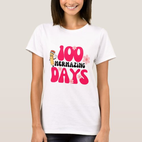 100 mermazing days T_Shirt