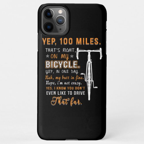 100 Miles On My Bicycle Funny Cycling Riders Bike iPhone 11Pro Max Case