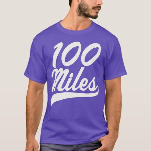 100 Miles Ultramarathon Ultra Runner Trail Running T_Shirt