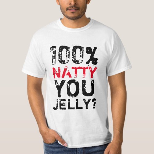 100 Natty You Jelly T_Shirt