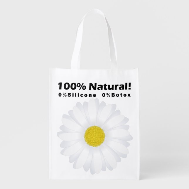100% Natural 0% Silicone 0% Botox I am Beautiful Grocery Bag (Front)