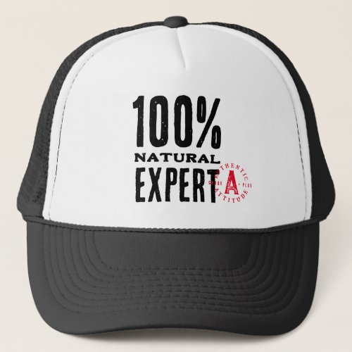 100 Natural Expert Fun Statement Trucker Hat
