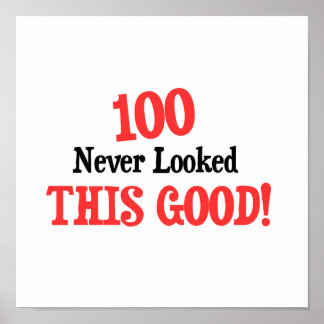 100 never looked this good! poster