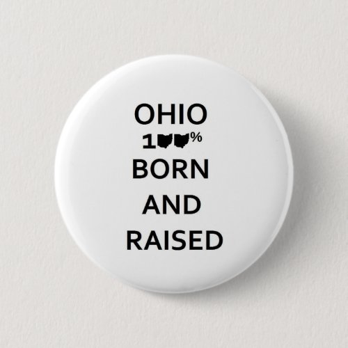 100 Ohio Born and Raised Pinback Button