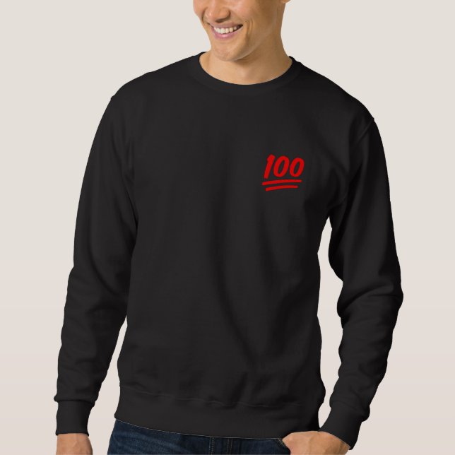100 ONE HUNDRED PERCENT CORRECT ACCURATE PRECISE SWEATSHIRT (Front)