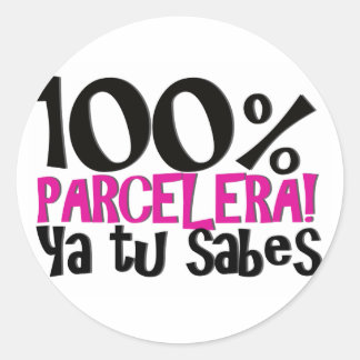 100 % Parcelera ya tu sabes! Classic Round Sticker