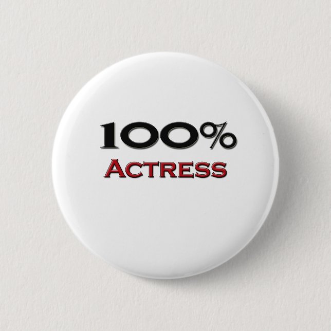 100 Percent Actress Pinback Button (Front)