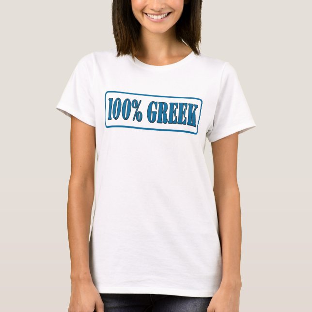 100 Percent Greek T-Shirt (Front)