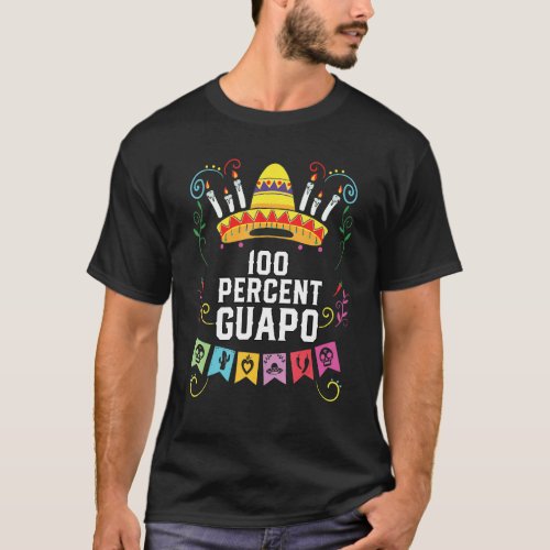 100 Percent Guapo Spanish Mexican Pride Latino T_Shirt