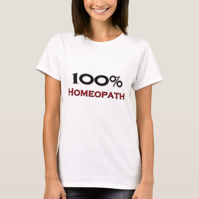 100 Percent Homeopath T-Shirt (Front)