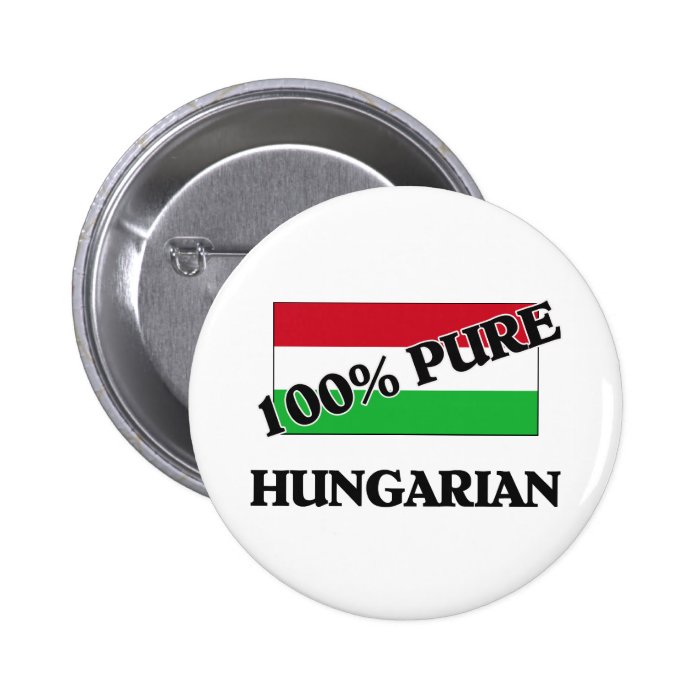 100 Percent HUNGARIAN Pins