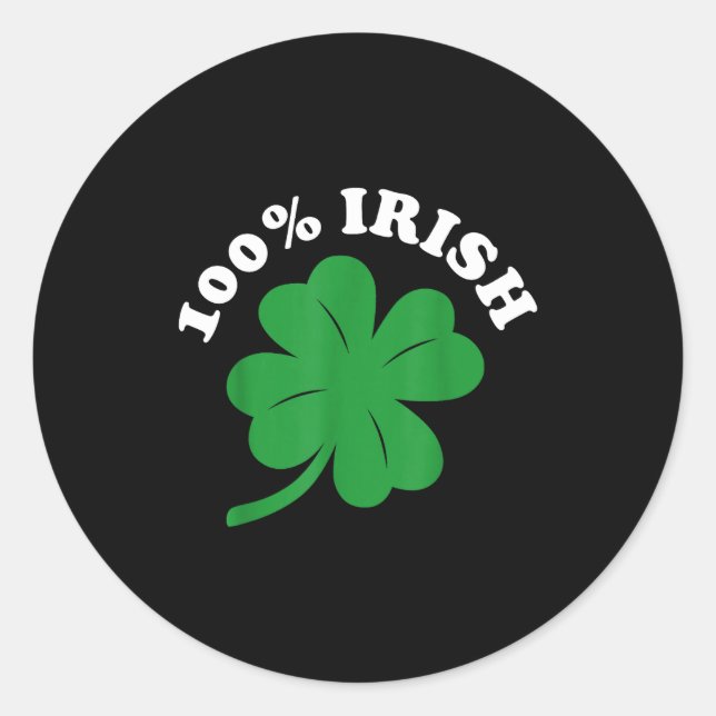 100 Percent Iri-shirt  Classic Round Sticker (Front)