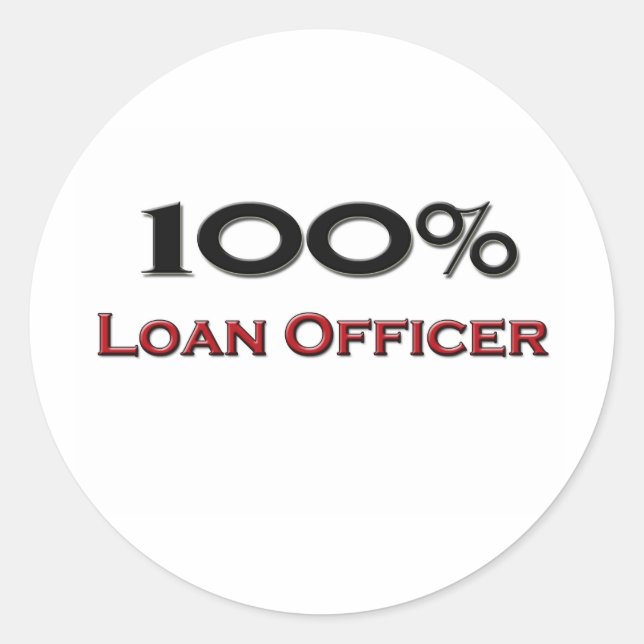 100 Percent Loan Officer Classic Round Sticker (Front)