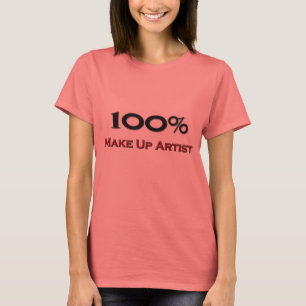 100 Percent Make Up Artist T-Shirt