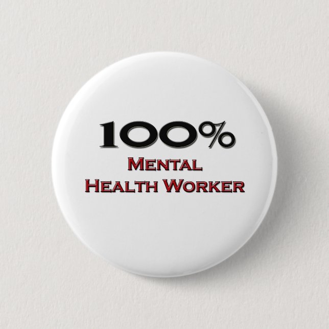 100 Percent Mental Health Worker Pinback Button (Front)