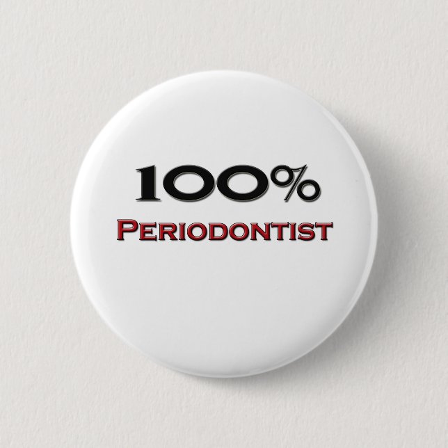 100 Percent Periodontist Pinback Button (Front)