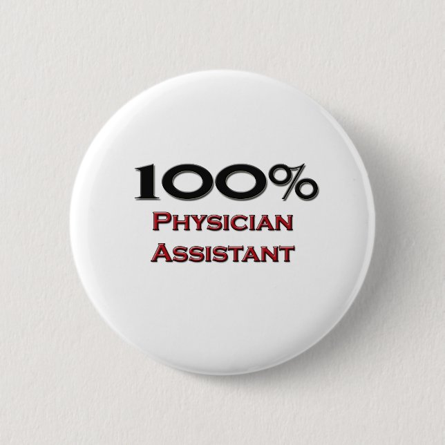 100 Percent Physician Assistant Button (Front)