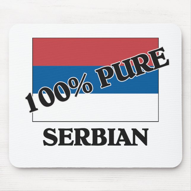 100 Percent SERBIAN Mouse Pad (Front)