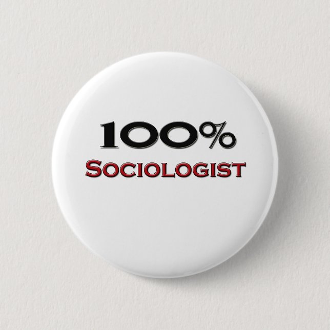 100 Percent Sociologist Button (Front)