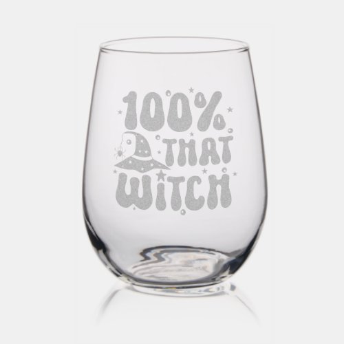 100 percent that witch halloween stemless wine glass