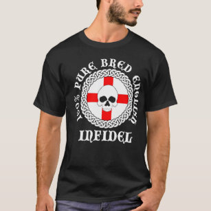 100% Pure Bred English Infidel T-Shirt