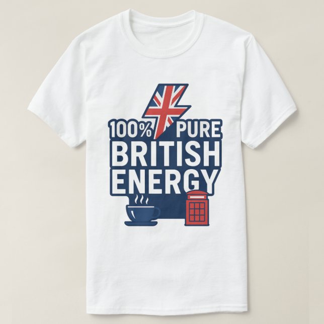 100% Pure British Energy Funny UK Pride  T-Shirt (Design Front)