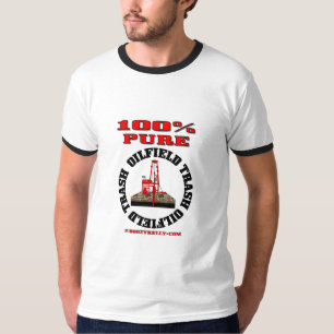 100% Pure Oilfield Trash,Drilling Rig T-Shirt,Oil, T-Shirt