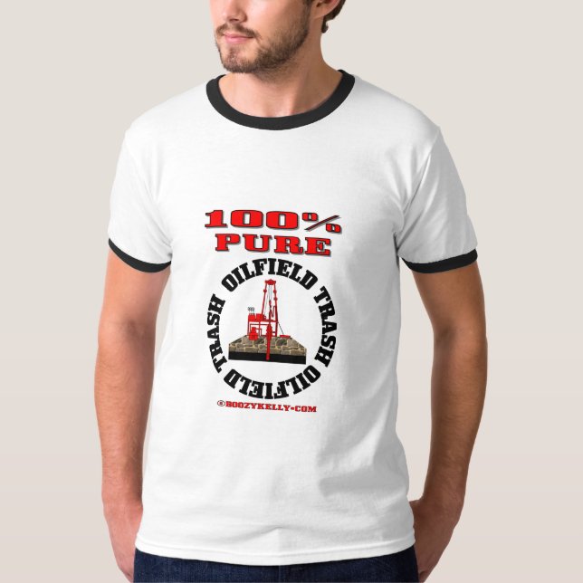 100% Pure Oilfield Trash,Drilling Rig T-Shirt,Oil, T-Shirt (Front)