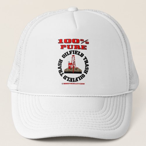 100 Pure OilField TrashOil Patch HatOil RigOil Trucker Hat