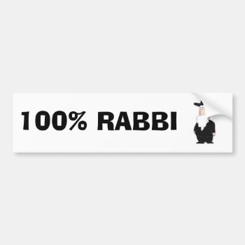 100%  Rabbi Bumper Sticker by chromobotia at Zazzle
