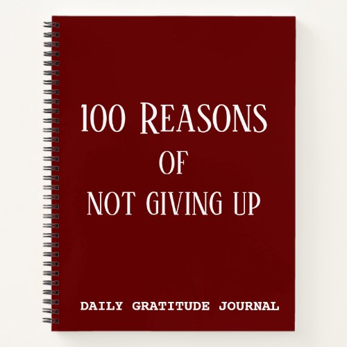 100 Reasons Of Not Giving Up Daily Gratitude Notebook