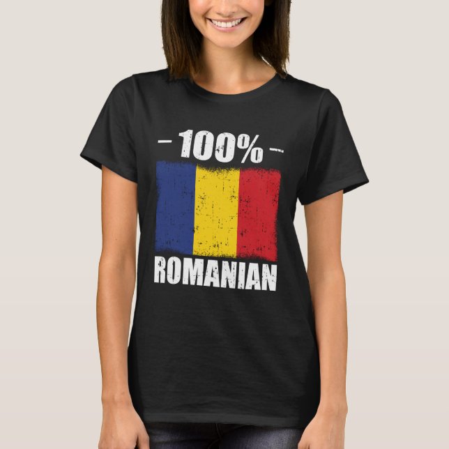 100% Romanians | Romania Balkans holidays gift T-Shirt (Front)