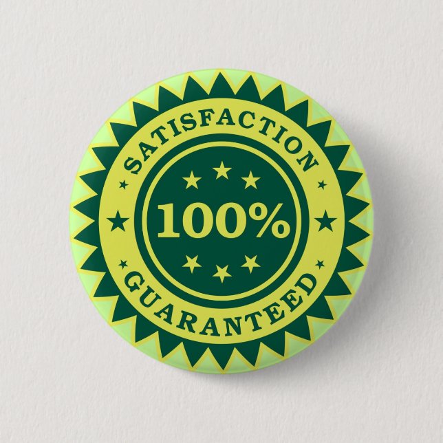 100% Satisfaction Guaranteed Sticker Button (Front)