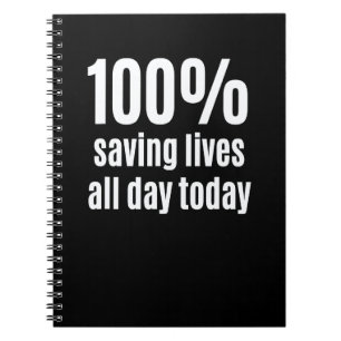 100 Saving Lives All-Day Rescuers Doctors and Nurs Notebook