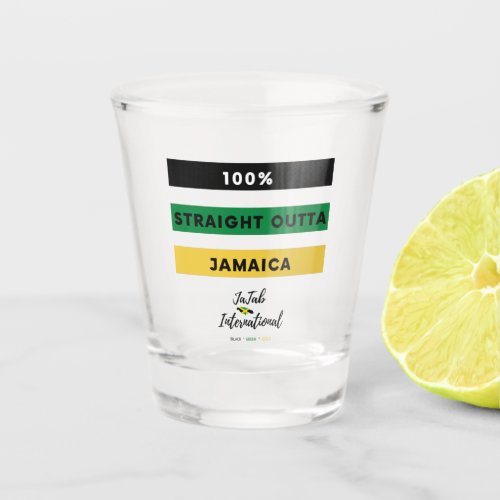 100 Straight Outta Jamaica Shot Glass