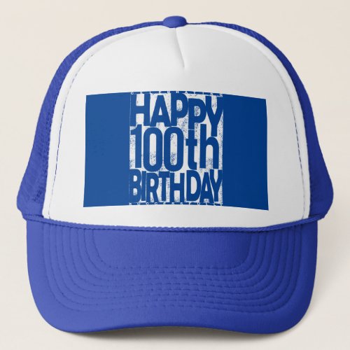 100 th birthday Celebration Trucker Hat