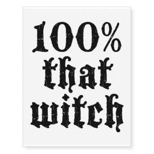 100% That Witch - Funny Halloween Costume Gift Temporary Tattoos