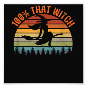 100 That Witch - Funny Halloween Vintage Halloween Photo Print