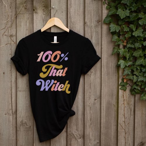 100 That Witch  Retro T_Shirt