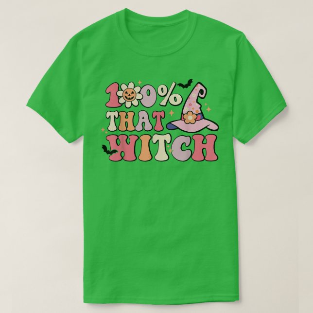 100 That Witch Spooky Season Halloween Funny Groov T-Shirt (Design Front)