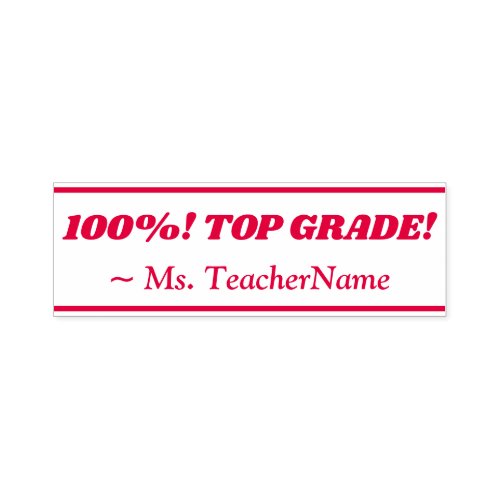 100 TOP GRADE  Instructor Name Rubber Stamp
