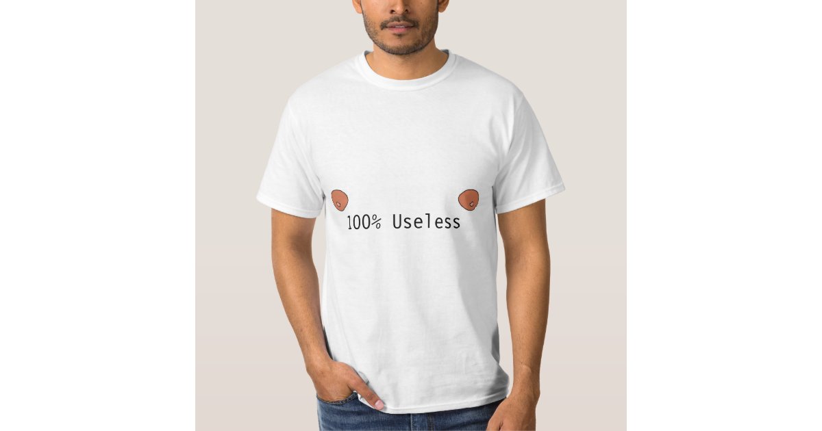 100 Useless Man nipples TShirt