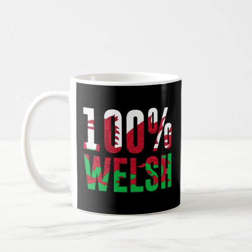 100 Welsh  Wales Home Pride  Coffee Mug