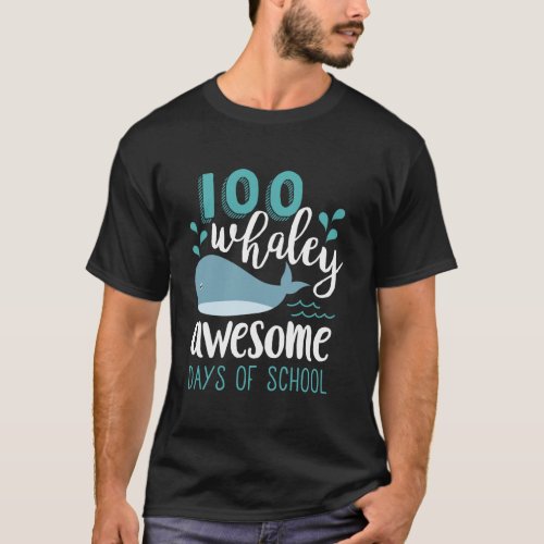 100 Whaley Awesome Days  Cool Whale 100th Day of S T_Shirt