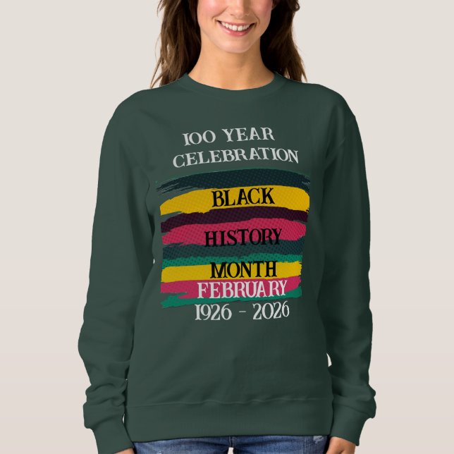 100 year celebration black history month 2026 sweatshirt (Front)