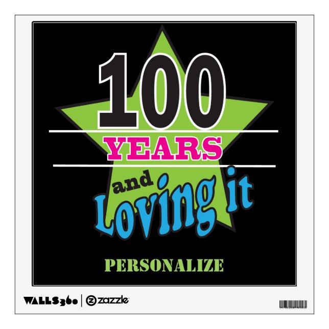 100 Years and Loving It | 100th Birthday Wall Sticker (Front)