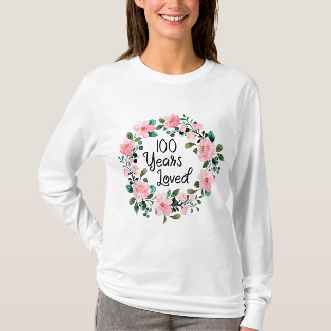 100 Years Loved Men Women 100 Years Old Cool 100th T-Shirt (Front)
