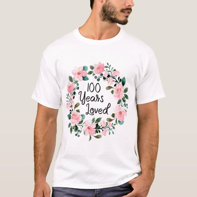 100 Years Loved Men Women 100 Years Old Cool 100th T-Shirt (Front)