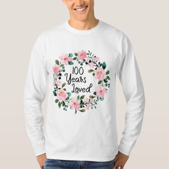 100 Years Loved Men Women 100 Years Old Cool 100th T-Shirt (Front)
