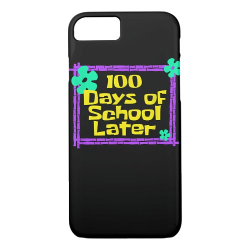100th 100 Days of School Later 100th day of school iPhone 87 Case